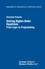 Image for Solving Higher-order Equations: From Logic to Programming