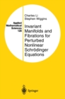 Image for Invariant Manifolds and Fibrations for Perturbed Nonlinear Schrodinger Equations