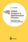Image for Global Analysis in Mathematical Physics: Geometric and Stochastic Methods