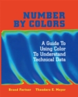 Image for Number by Colors: A Guide to Using Color to Understand Technical Data