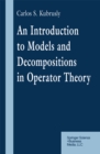 Image for Introduction to Models and Decompositions in Operator Theory