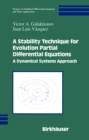 Image for Stability Technique for Evolution Partial Differential Equations: A Dynamical Systems Approach