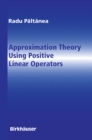 Image for Approximation Theory Using Positive Linear Operators