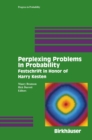 Image for Perplexing Problems in Probability: Festschrift in Honor of Harry Kesten : v. 44