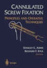 Image for Cannulated Screw Fixation: Principles and Operative Techniques
