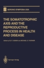 Image for Somatotrophic Axis and the Reproductive Process in Health and Disease