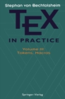 Image for TEX in Practice: Volume III: Tokens, Macros