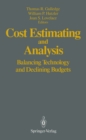 Image for Cost Estimating and Analysis: Balancing Technology and Declining Budgets