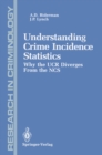 Image for Understanding Crime Incidence Statistics: Why the UCR Diverges From the NCS