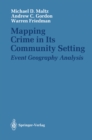 Image for Mapping Crime in Its Community Setting: Event Geography Analysis