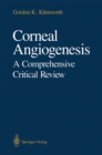 Image for Corneal Angiogenesis: A Comprehensive Critical Review
