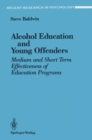 Image for Alcohol Education and Young Offenders: Medium and Short Term Effectiveness of Education Programs