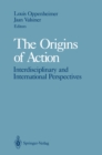 Image for Origins of Action: Interdisciplinary and International Perspectives