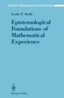 Image for Epistemological Foundations of Mathematical Experience
