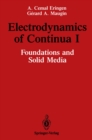 Image for Electrodynamics of Continua I: Foundations and Solid Media