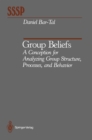 Image for Group Beliefs: A Conception for Analyzing Group Structure, Processes, and Behavior