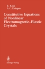 Image for Constitutive Equations of Nonlinear Electromagnetic-Elastic Crystals