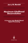 Image for Maximum-Likelihood Deconvolution: A Journey into Model-Based Signal Processing