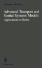 Image for Advanced Transport and Spatial Systems Models: Applications to Korea