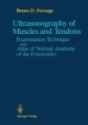Image for Ultrasonography of Muscles and Tendons: Examination Technique and Atlas of Normal Anatomy of the Extremities