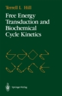 Image for Free Energy Transduction and Biochemical Cycle Kinetics