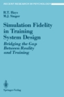 Image for Simulation Fidelity in Training System Design: Bridging the Gap Between Reality and Training