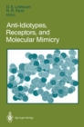 Image for Anti-Idiotypes, Receptors, and Molecular Mimicry