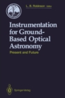 Image for Instrumentation for Ground-Based Optical Astronomy: Present and Future The Ninth Santa Cruz Summer Workshop in Astronomy and Astrophysics, July 13-July 24, 1987, Lick Observatory