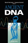 Image for Ancient DNA: Recovery and Analysis of Genetic Material from Paleontological, Archaeological, Museum, Medical, and Forensic Specimens