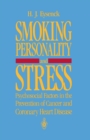 Image for Smoking, Personality, and Stress: Psychosocial Factors in the Prevention of Cancer and Coronary Heart Disease
