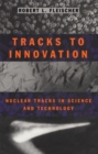 Image for Tracks to Innovation: Nuclear Tracks in Science and Technology