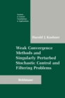 Image for Weak Convergence Methods and Singularly Perturbed Stochastic Control and Filtering Problems