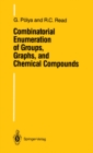 Image for Combinatorial Enumeration of Groups, Graphs, and Chemical Compounds