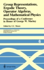 Image for Group Representations, Ergodic Theory, Operator Algebras, and Mathematical Physics: Proceedings of a Conference in Honor of George W. Mackey