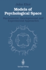 Image for Models of Psychological Space: Psychometric, Developmental, and Experimental Approaches