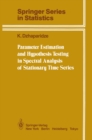 Image for Parameter Estimation and Hypothesis Testing in Spectral Analysis of Stationary Time Series