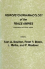 Image for Neuropsychopharmacology of the Trace Amines: Experimental and Clinical Aspects