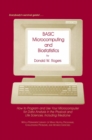 Image for BASIC Microcomputing and Biostatistics: How to Program and Use Your Microcomputer for Data Analysis in the Physical and Life Sciences, Including Medicine