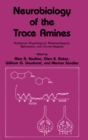 Image for Neurobiology of the Trace Amines: Analytical, Physiological, Pharmacological, Behavioral, and Clinical Aspects