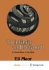 Image for To Infinity and Beyond : A Cultural History of the Infinite