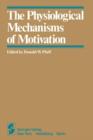 Image for The Physiological Mechanisms of Motivation