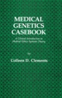 Image for Medical Genetics Casebook: A Clinical Introduction to Medical Ethics Systems Theory
