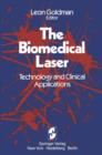 Image for The Biomedical Laser : Technology and Clinical Applications