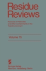 Image for Residue Reviews: Residues of Pesticides and Other Contaminants in the Total Environment : 75