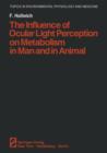 Image for The Influence of Ocular Light Perception on Metabolism in Man and in Animal