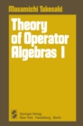 Image for Theory of Operator Algebras I