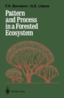 Image for Pattern and process in a forested ecosystem: disturbance, development and the steady state : based on the Hubbard Brook ecosystem study