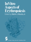 Image for In Vitro Aspects of Erythropoiesis