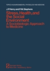 Image for Stress, Health, and the Social Environment: A Sociobiologic Approach to Medicine