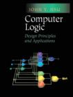 Image for Computer Logic : Design Principles and Applications